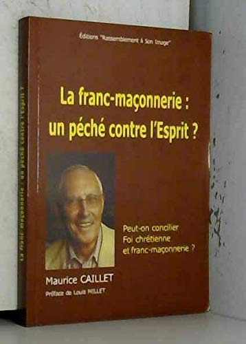 La franc-maçonnerie un péché contre l'esprit - L598