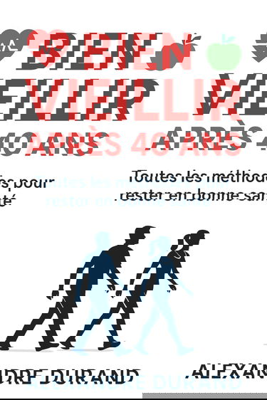 Bien vieillir après 40 ans: Toutes les méthodes pour rester en bonne santé