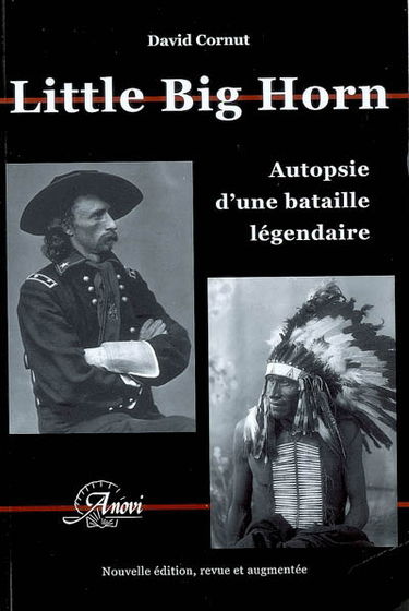 Little Big Horn : autopsie d'une bataille légendaire