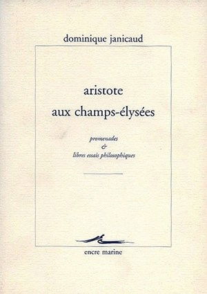 Aristote aux Champs-Elysées : promenades et libres essais philosophiques