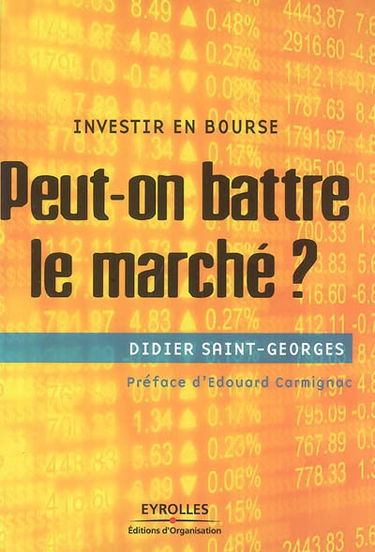 Peut-on battre le marché ? : investir en Bourse