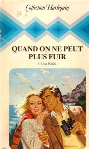 Quand on ne peut plus fuir : collection : Collection harlequin n° 334