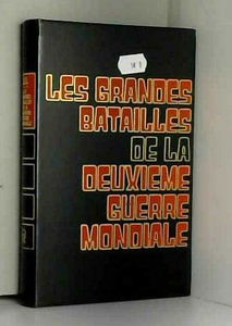 Les Grandes Batailles De La Deuxième Guerre Mondiale - Tome 2