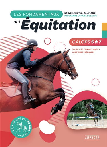 Couverture de Les fondamentaux de l'équitation : galops 5 à 7 : toutes les connaissances, questions-réponses