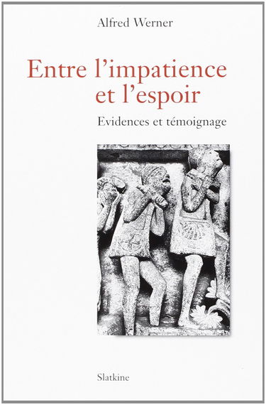 Entre l'Impatience et l'Espoir. Evidences et Témoignages