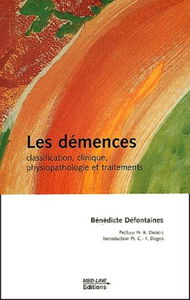 Les Demences. Classification, Clinique, Physiopathologie Et Traitements