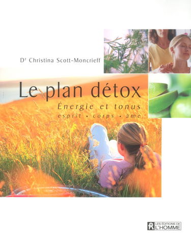 LE PLAN DETOX ENERGIE ET TONUS ESPRIT, CORPS, AME