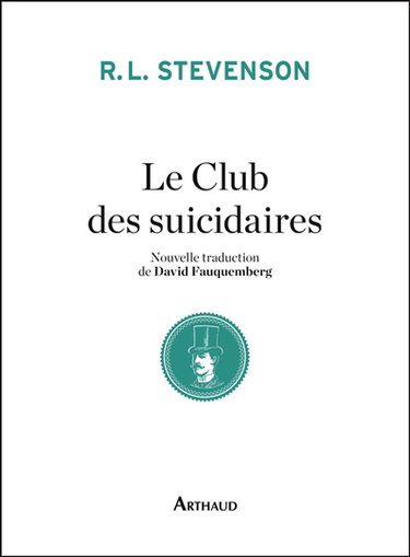 Couverture de Le club des suicidaires : histoire du jeune homme aux tartelettes à la crème par Robert Louis Stevenson