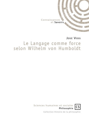 Le langage comme force selon Wilhelm von Humboldt