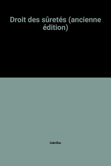 Droit des sûretés (ancienne édition)