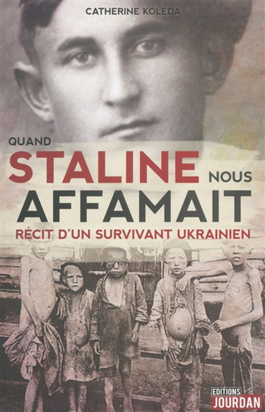 Quand Staline nous affamait : récit d'un survivant ukrainien