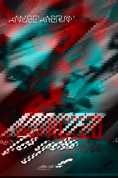 Addicted to you: Tome 1