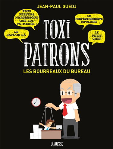 Toxi patrons : les bourreaux du bureau