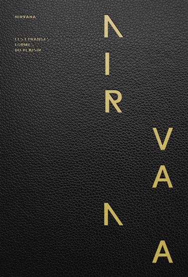 Couverture de Nirvana : les étranges formes du plaisir