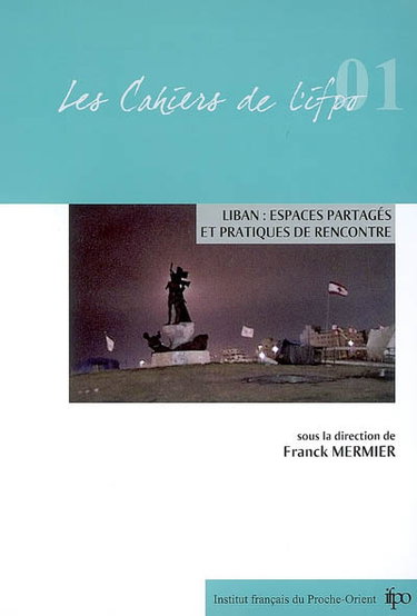 Couverture de Liban, espaces partagés et pratiques de rencontre