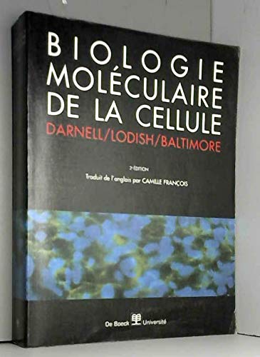 Biologie moléculaire de la cellule by Jim Darnell Biologie moléculaire de la cellule