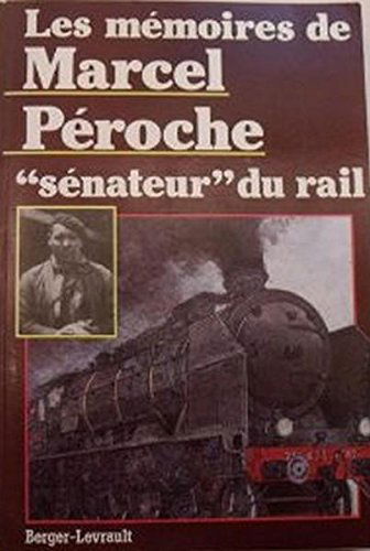 Les Mémoires de Marcel Péroche, "sénateur du rail"