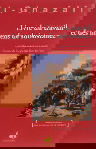 Livre du travail et des moyens de subsistance. Kitâb âdâb al-kasb wa-l-ma'âsh