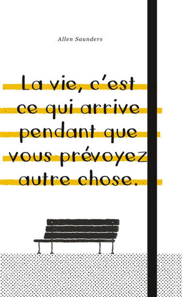 Allen Saunders : la vie, c'est ce qui arrive pendant que vous prévoyez autre chose : agenda 2018