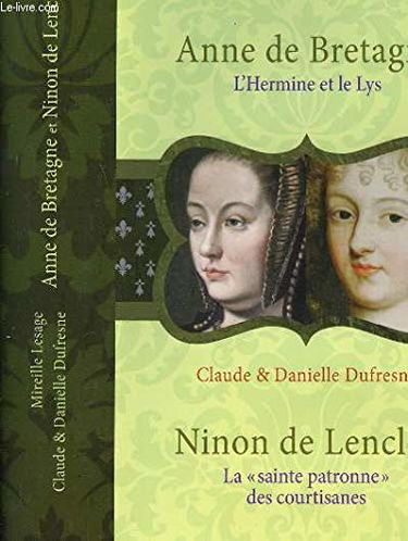 Anne de Bretagne suivi de Ninon de Lenclos