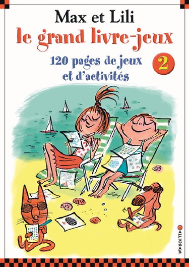 Max et Lili, le grand livre-jeux : 120 pages de jeux et d'activités. Vol. 2