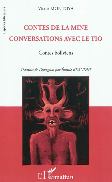 Contes de la mine. Conversations avec le Tio