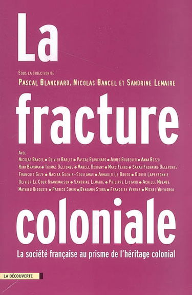 La fracture coloniale : la société française au prisme de l'héritage colonial