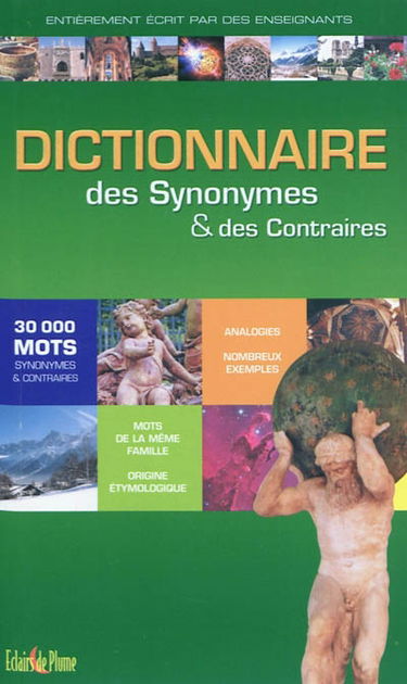 Le dictionnaire des synonymes & des contraires : 30.000 mots