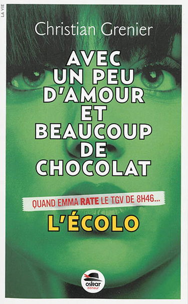 Avec un peu d'amour et beaucoup de chocolat. Vol. 2. L'écolo