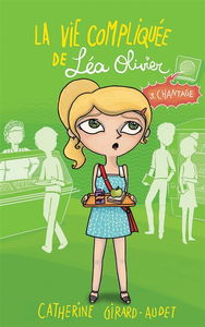 La vie compliquée de Léa Olivier. Vol. 3. Chantage