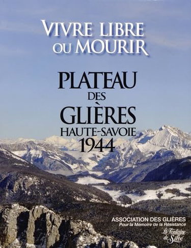 Couverture de Vivre libre ou mourir: Plateau des Glières Haute-Savoie 1944