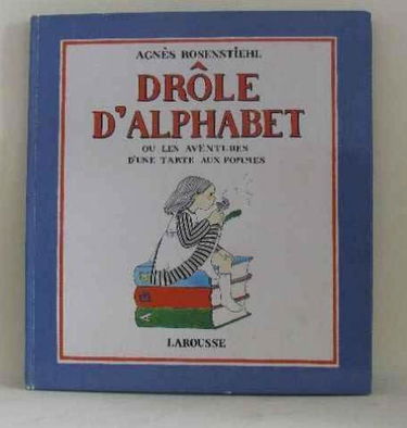Drôle d'alphabet ou Les Aventures d'une tarte aux pommes