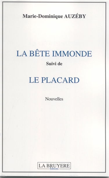 LA BETE IMMONDE SUIVI DE LE PLACARD