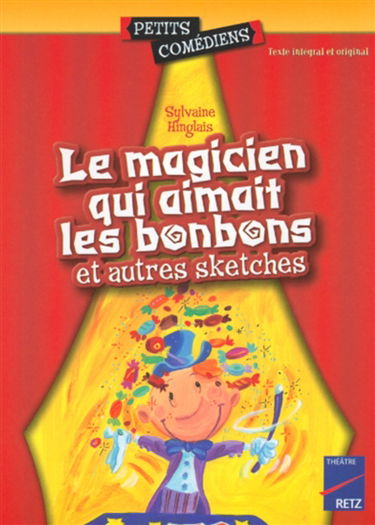 Le magicien qui aimait les bonbons et autres sketches