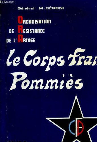 Le Corps francs Pommiès Tome I : La Clandesnité