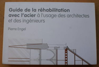 Guide de la réhabilitation avec l'acier à l'usage des architectes et des ingénieurs
