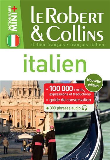Le Robert & Collins italien : français-italien, italien-français : 100.000 mots, expressions et traductions + guide de conversation