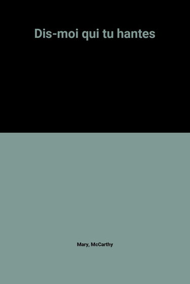 Dis-moi qui tu hantes