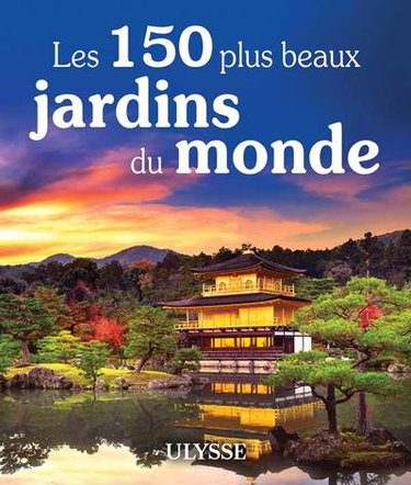 Couverture de Les 150 plus beaux jardins du monde