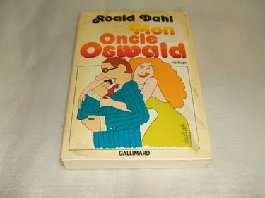 Couverture de ROALD DAHL "MON ONCLE OSWALD" DES EDITIONS "GALLIMARD"1981