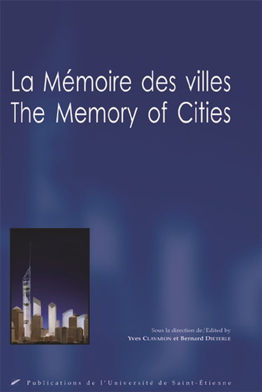 La mémoire des villes. The memory of cities