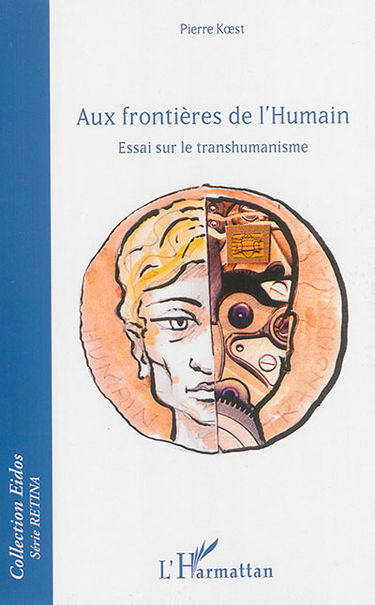 Aux frontières de l'humain : essai sur le transhumanisme