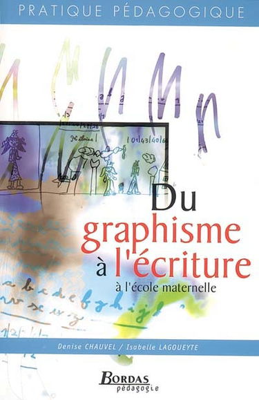 Du graphisme à l'écriture : maternelle PS, MS et GS
