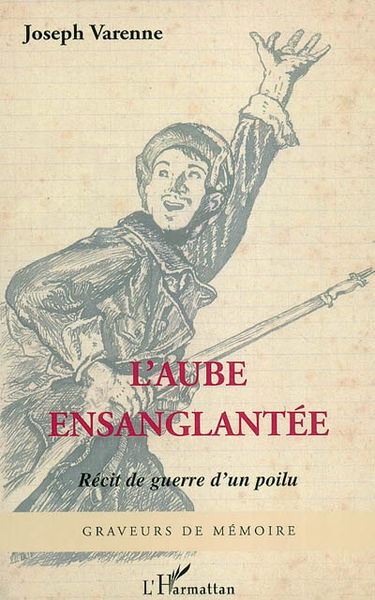 L'aube ensanglantée : récit de guerre d'un poilu
