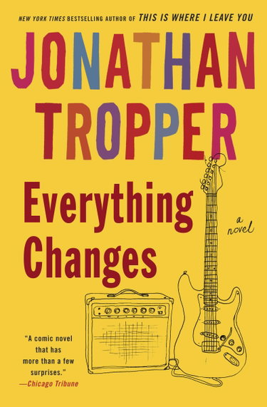 Couverture de Everything Changes: A Novel par Jonathan Tropper
