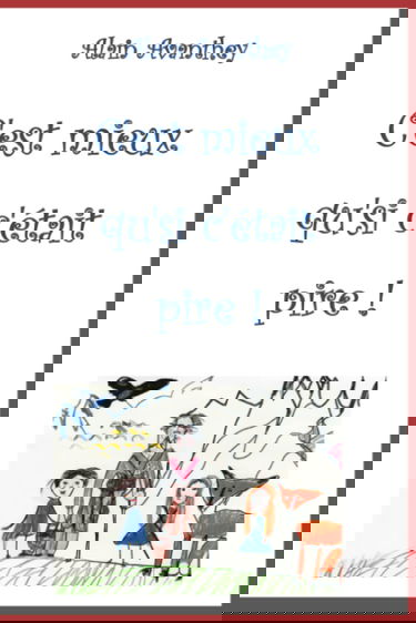 C'est mieux qu'si c'était pire !: Un conte écologique et philosophique