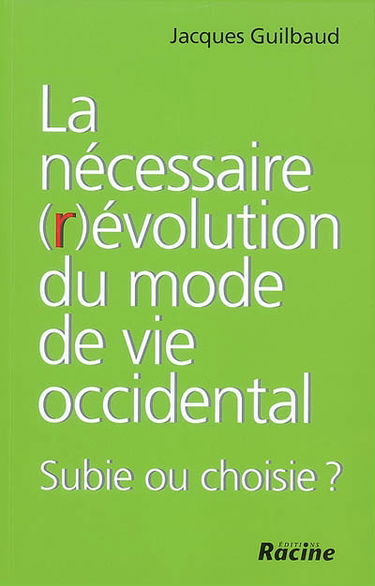 La nécessaire (r)évolution du mode de vie occidental : subie ou choisie ?