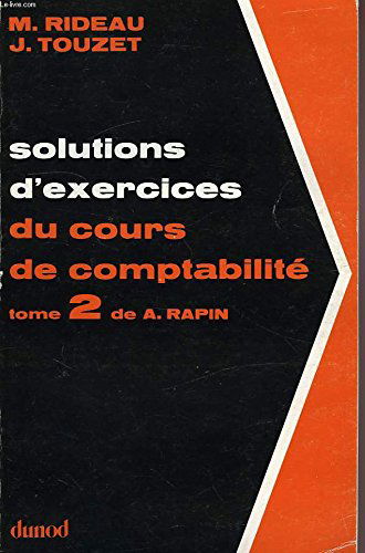 Solutions d'exercices du cours de comptabilité de A. Rapin