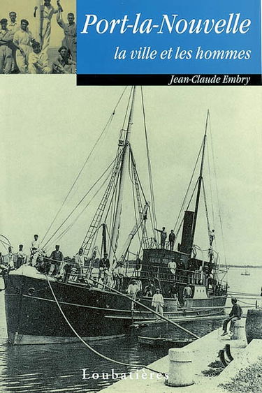 Port-la-Nouvelle : la ville et les hommes