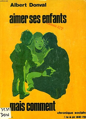 Couverture de Aimer ses enfants, mais comment...